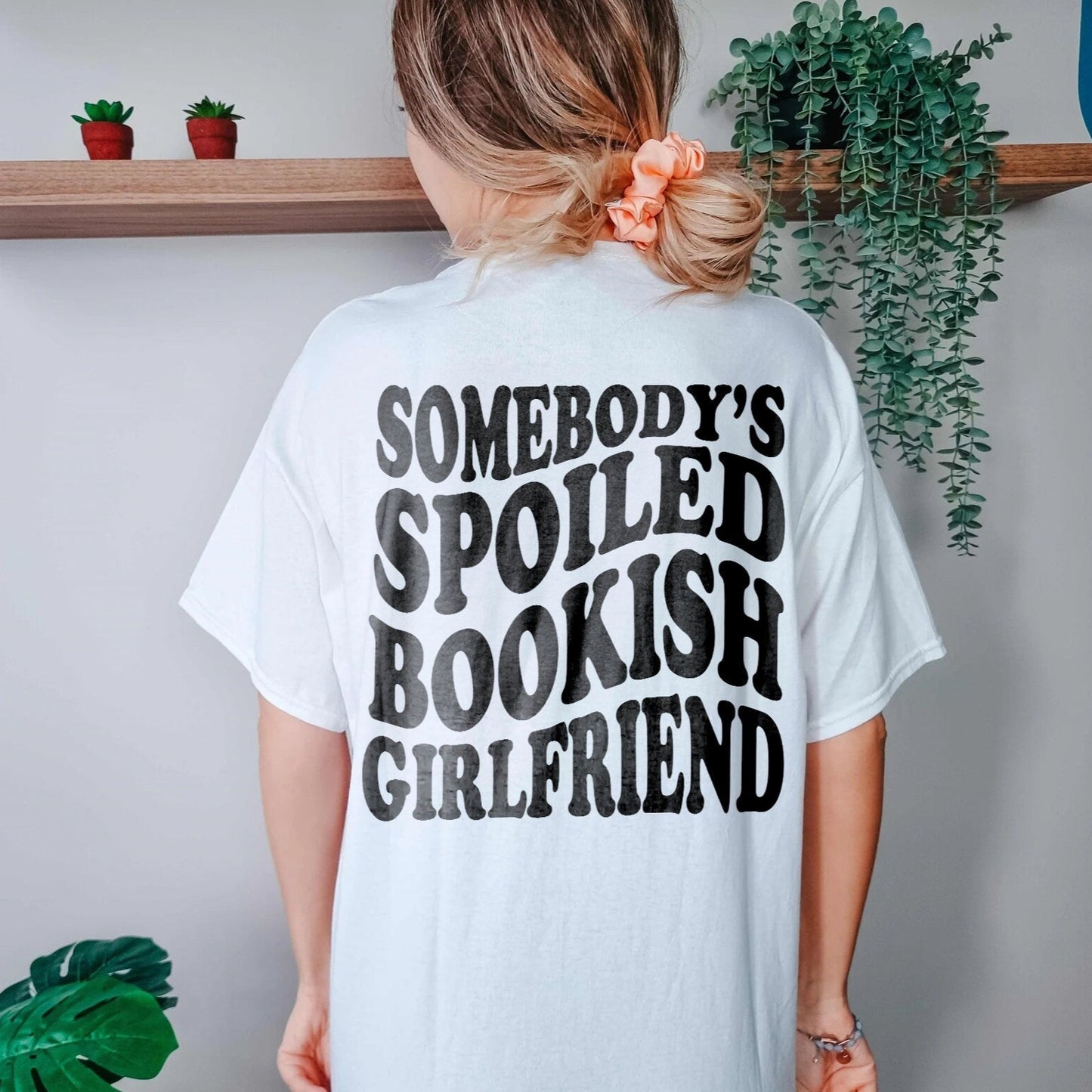 Somebody's Spoiled Bookish Girlfriend Shirt