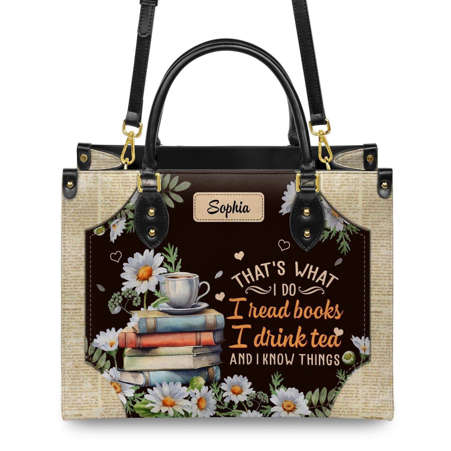 Thats What I Do I Read Books I Drink Tea And I Know Things Leather Bag