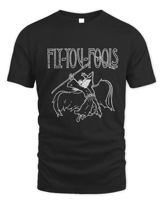 Fly You Fools Shirt You Should Not Pass Shirt