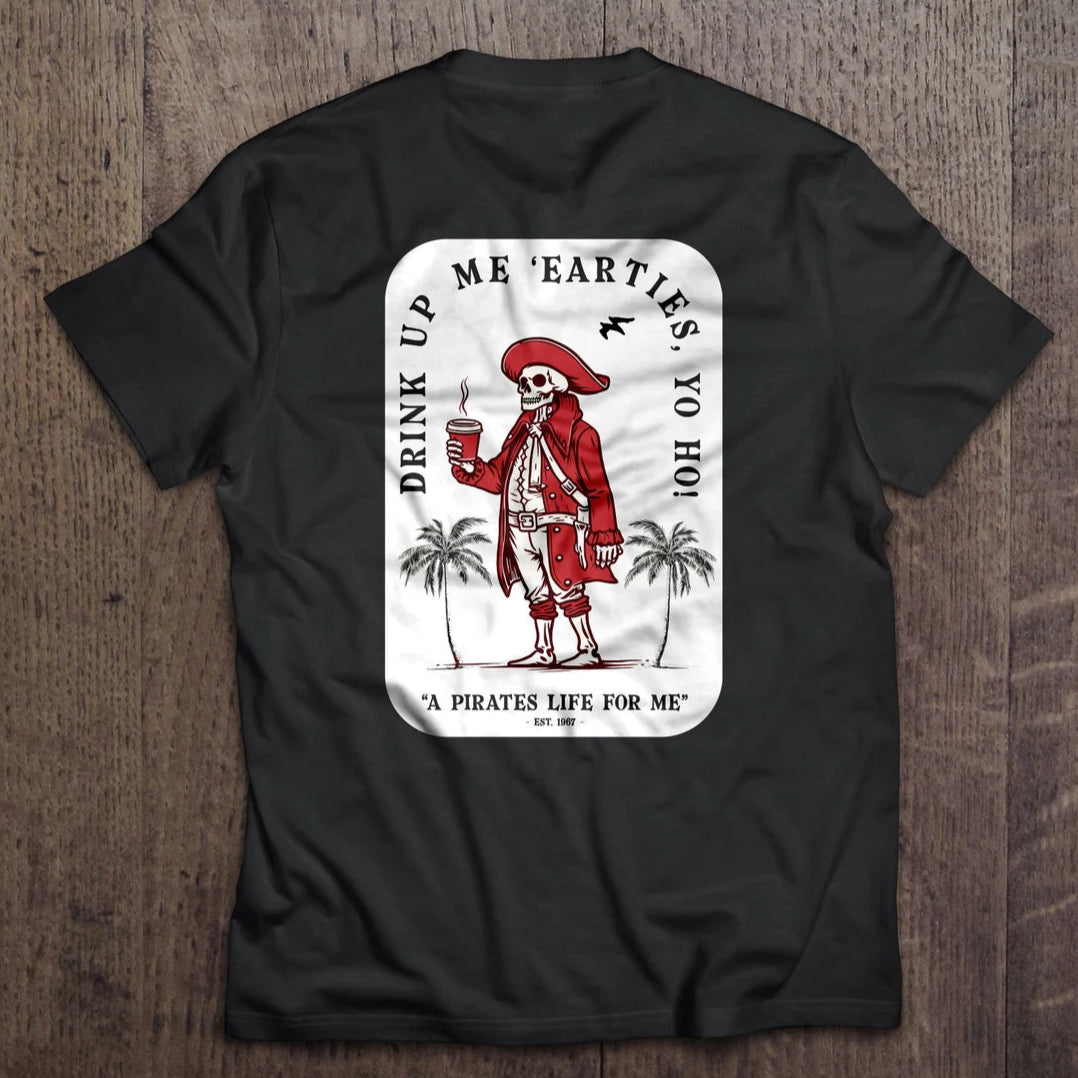 A Pirates Life for Me Shirt