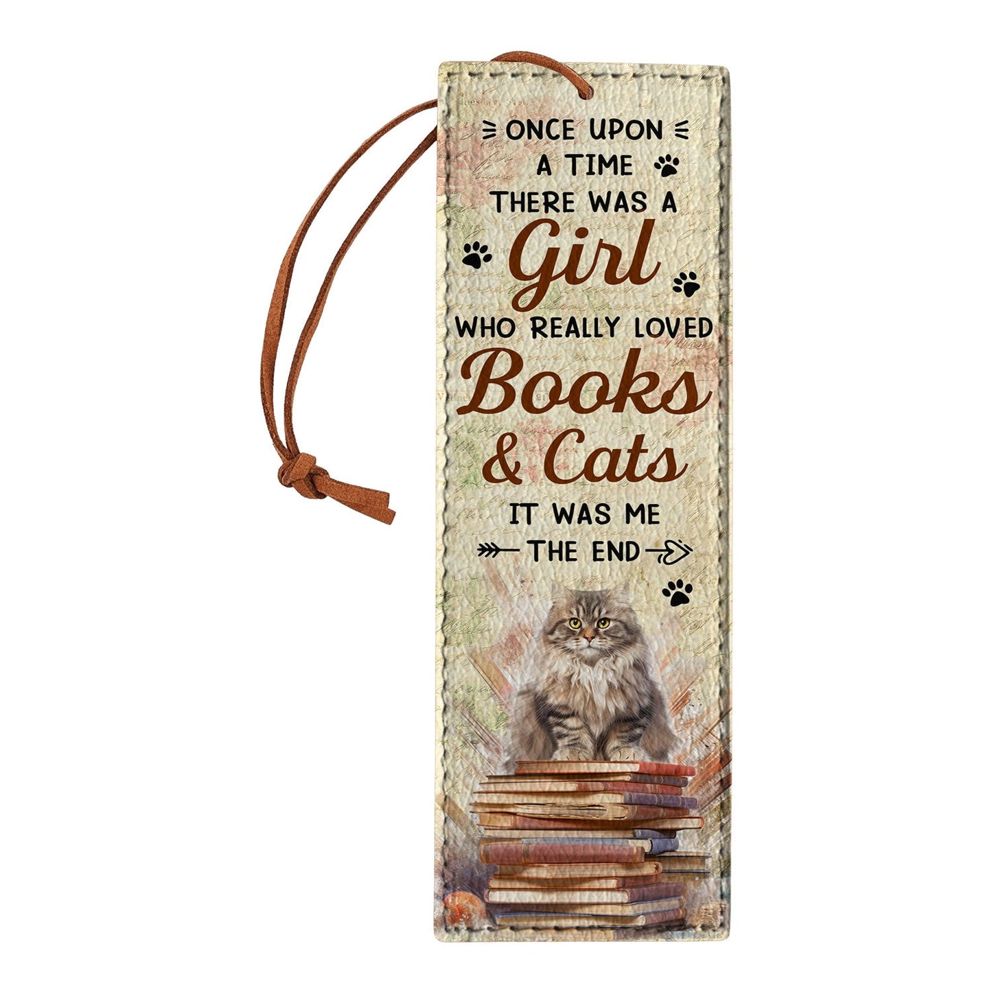 Once Upon A Time There Was A Girl Who Really Loved Books And Cats It Was Me The End HHRZ19078494CY Leather Bookmark